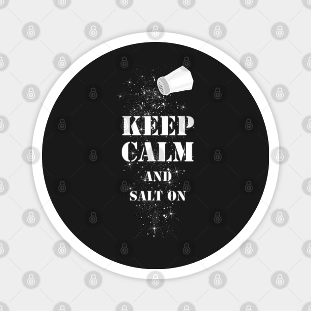 Keep Calm and Salt on Magnet by Astrablink7